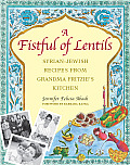 Fistful of Lentils Syrian Jewish Recipes from Grandma Fritzies Kitchen