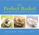 Perfect Basket How to Make a Fabulous Gift Basket for Any Occasion