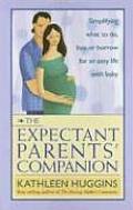 Expectant Parents Companion Simplifying What to Do Buy or Borrow for an Easy Life with Baby