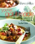 Youve Got It Made Deliciously Easy Meals to Make Now & Bake Later