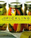 Joy of Pickling Revised Edition 250 Flavor Packed Recipes for Vegetables & More from Garden or Market