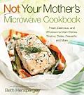 Not Your Mothers Microwave Cookbook Fresh Delicious & Wholesome Main
