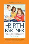 Birth Partner A Complete Guide to Childbirth for Dads Doulas & All Other Labor Companions