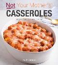 Not Your Mothers Casseroles Revised & Expanded Edition