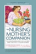 Nursing Mothers Companion 8th Edition The Breastfeeding Book Mothers Trust from Pregnancy Through Weaning