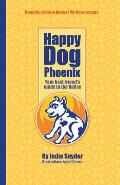 Happy Dog Phoenix: Your best friend's guide to the Valley