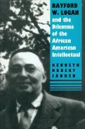Rayford W. Logan and the Dilemma of the African American Intellectual