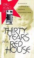 Thirty Years in a Red House A Memoir of Childhood & Youth in Communist China