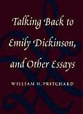 Talking Back To Emily Dickinson & Other Essays