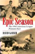 Epic Season The 1948 American League Pennant Race