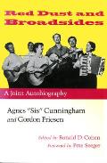 Red Dust and Broadsides: A Joint Autobiography: Agnes Sis Cunningham and Gordon Friesen