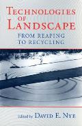 Technologies of Landscape: From Reaping to Recycling