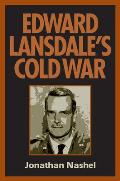 Edward Lansdales Cold War