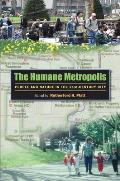 Humane Metropolis People & Nature in the 21st Century City With DVD