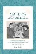 America the Middlebrow Womens Novels Progressivism & Middlebrow Authorship Between the Wars