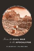 From the Civil War to the Apocalypse: Postmodern History and American Fiction