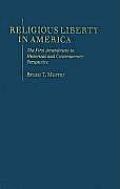Religioius Liberty in America: The First Amendment in Historical and Contemporary Perspective (Published in Association with the Foundation for American Co)