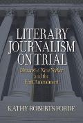 Literary Journalism on Trial: Masson v. New Yorker and the First Amendment