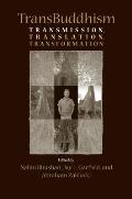 TransBuddhism: Transmission, Translation, and Transformation