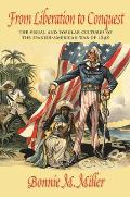 From Liberation to Conquest: The Visual and Popular Cultures of the Spanish-American War of 1898