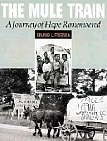 Mule Train A Journey Of Hope Remembered