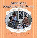 Aunt Bees Mealtime In Mayberry Recipes &