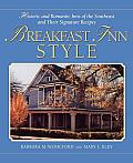 Breakfast Inn Style: Historic and Romantic Inns of the Southeast and Their Signature Recipes