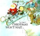 Christmas Wont Wait
