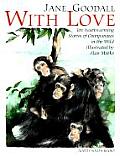 With Love The Heartwarming Stories of Chimpanzees in the Wild