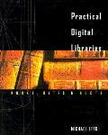 Practical Digital Libraries