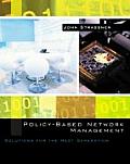 Policy-Based Network Management: Solutions for the Next Generation