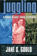 Juggling: A Memoir of Work, Family, and Feminism