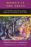 Women in the Trees: U.S. Women's Short Stories about Battering and Resistance, 1839-1994