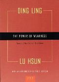 Power of Weakness Four Stories of the Chinese Revolution