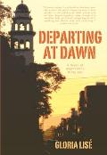 Departing at Dawn A Novel of Argentinas Dirty War