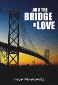 & the Bridge Is Love