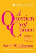 Question of Choice Roe v Wade 40th Anniversaty Edition