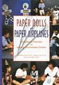 Paper Dolls & Paper Airplanes Therapeutic Exercises for Sexually Traumatized Children