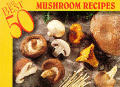 Best 50 Mushroom Recipes