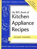 Big Book of Kitchen Appliance Recipes