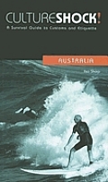 Culture Shock Australia A Survival Guide to Customs & Etiquette Updated & Redesigned