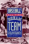 Baseballs All Time Dream Team
