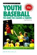 Coaching Youth Baseball The Guide for Coaches & Parents 2nd Edition