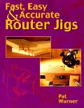 Fast Easy & Accurate Router Jigs