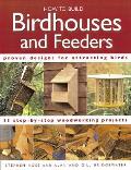 How To Build Birdhouses & Feeders