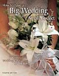 How to Have a Big Wedding on a Small Budget Cut Your Wedding Costs in Half