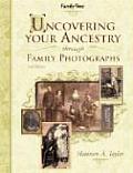 Uncovering Your Ancestry through Family Photographs 2nd Edition