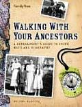 Walking with Your Ancestors A Genealogists Guide to Using Maps & Geography