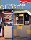 Complete Custom Closet How to Make the Most of Every Space