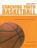 Coaching Youth Basketball The Guide for Coaches Parents & Athletes